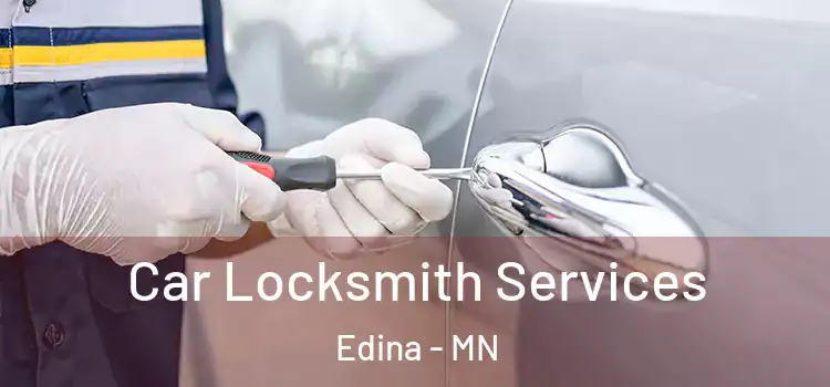 Car Locksmith Services Edina - MN