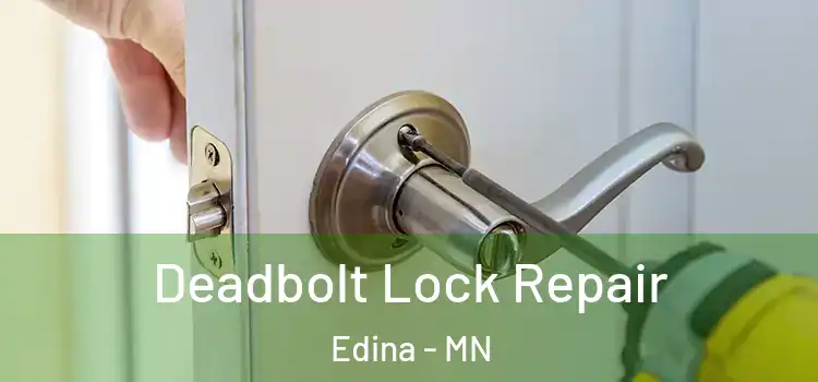 Deadbolt Lock Repair Edina - MN