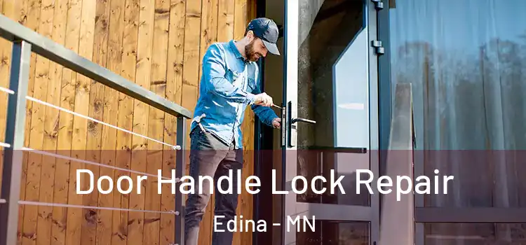Door Handle Lock Repair Edina - MN