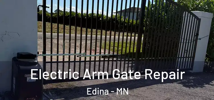 Electric Arm Gate Repair Edina - MN