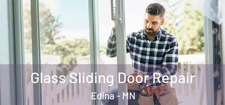 Glass Sliding Door Repair Edina - MN