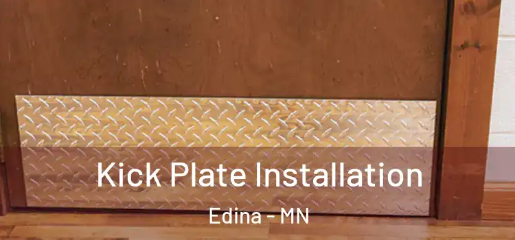 Kick Plate Installation Edina - MN